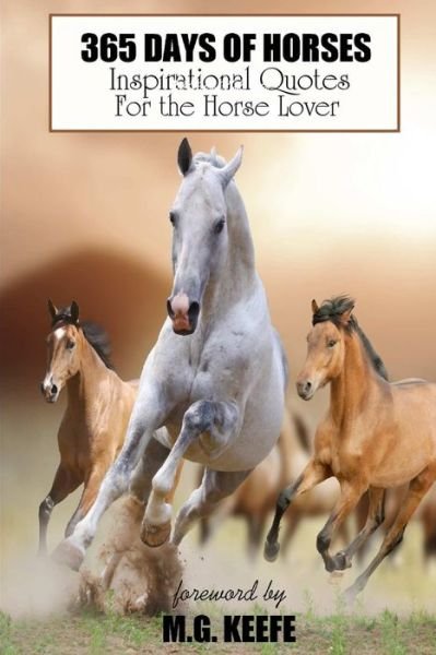 Cover for Mg Keefe · 365 Days of Horses: Inspirational Quotes for the Horse Lover (Pocketbok) (2013)