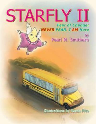 Cover for Pearl M Smithern · Starfly Ii: Fear of Change: Never Fear I Am Here (Pocketbok) (2013)