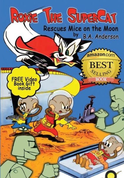 Cover for B a Anderson · Roxie the Supercat Rescues Mice on the Moon (Paperback Book) (2013)