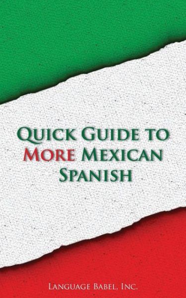 Cover for Language Babel · Quick Guide to More Mexican Spanish (Paperback Book) (2013)