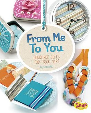 Cover for Mari Bolte · From Me to You: Handmade Gifts for Your Vips (Hardcover Book) (2015)