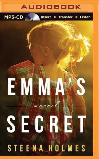 Emma's Secret - Steena Holmes - Audiobook - Brilliance Audio - 9781491593011 - 26 maja 2015