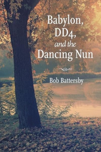 Cover for Bob Battersby · Babylon, Dd4, and the Dancing Nun (Paperback Bog) (2014)