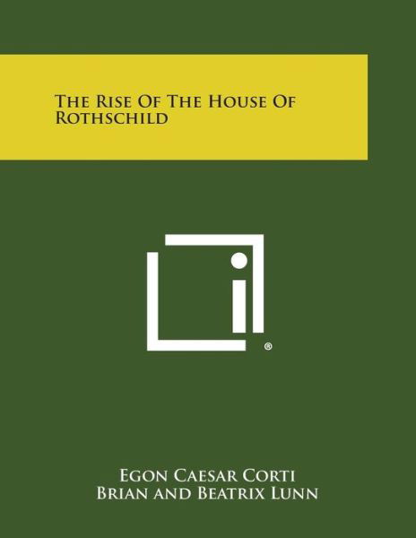 Cover for Egon Caesar Corti · The Rise of the House of Rothschild (Paperback Book) (2013)