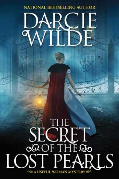 Cover for Darcie Wilde · The Secret of the Lost Pearls: A Riveting Regency Historical Mystery - A Useful Woman Mystery (#1) (Hardcover Book) (2022)