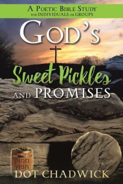 Cover for Dot Chadwick · God's Sweet Pickles and Promises (Paperback Book) (2016)