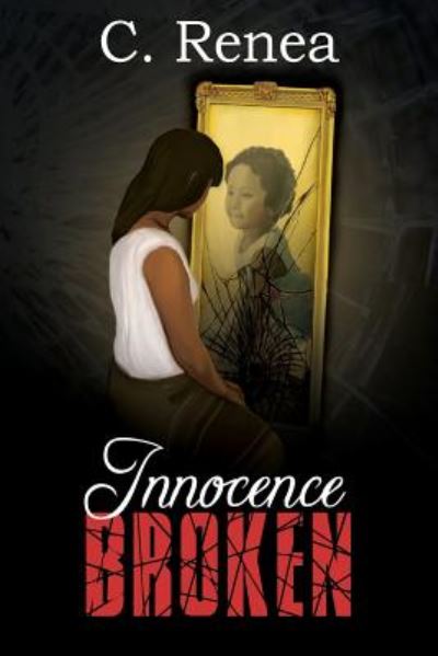 Cover for C Renea · Innocence Broken (Paperback Book) (2014)