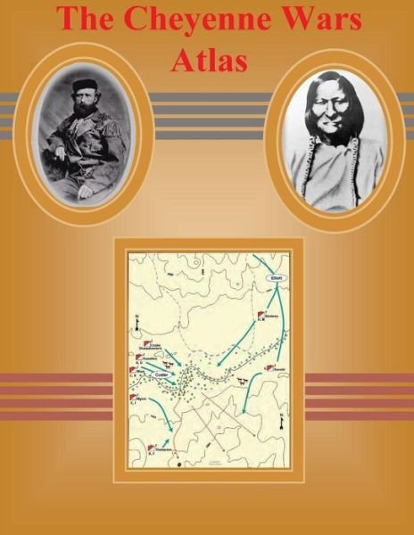 Cover for Combat Studies Institute · The Cheyenne Wars Atlas (Pocketbok) (2014)