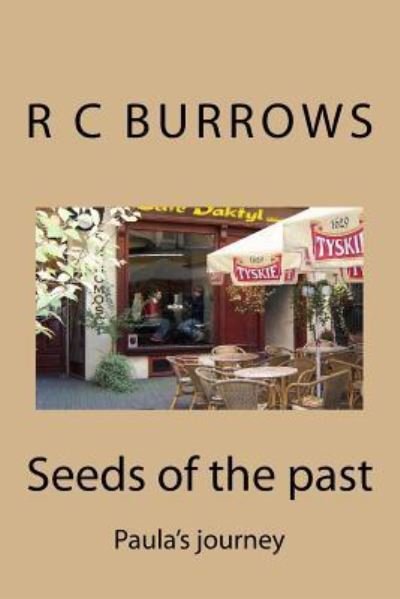 Cover for R C Burrows · Seeds of the Past: Paula's Journey (Pocketbok) (2014)
