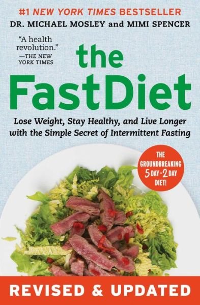 Cover for Dr Michael Mosley · The FastDiet - Revised &amp; Updated: Lose Weight, Stay Healthy, and Live Longer with the Simple Secret of Intermittent Fasting (Paperback Bog) (2015)