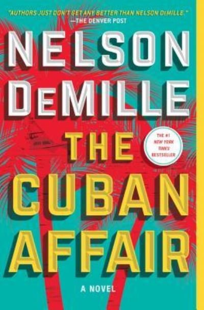 Cover for Nelson DeMille · The Cuban Affair: A Novel (Paperback Book) (2018)