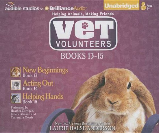 Cover for Laurie Halse Anderson · Vet Volunteers Books 13-15: New Beginnings, Acting Out, Helping Hands (CD) (2015)