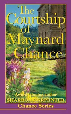 Cover for Sharron Carpenter · The Courtship of Maynard Chance (Paperback Book) (2015)