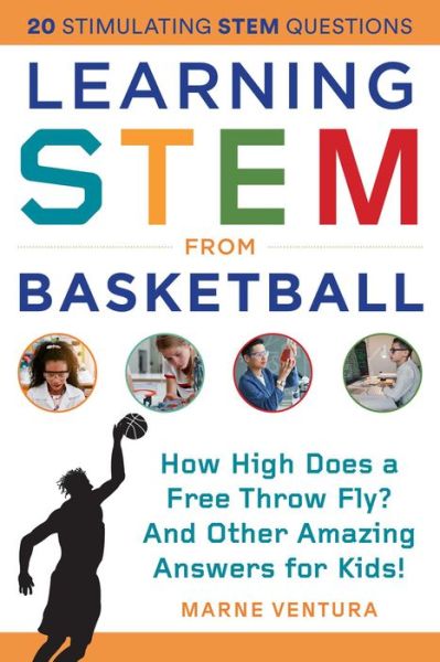 Cover for Marne Ventura · Learning STEM from Basketball: Why Does a Basketball Bounce? And Other Amazing Answers for Kids! - STEM Sports (Paperback Book) (2021)