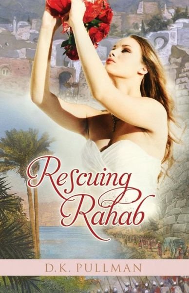 Cover for D K Pullman · Rescuing Rahab (Taschenbuch) (2015)