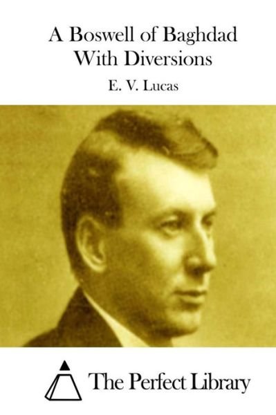 Cover for E V Lucas · A Boswell of Baghdad with Diversions (Paperback Bog) (2015)