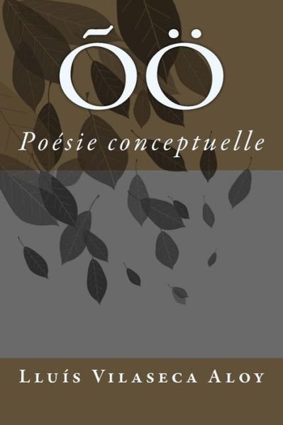 Cover for Lluis Vilaseca Aloy · Oo: Poesie Conceptuelle (Pocketbok) (2015)