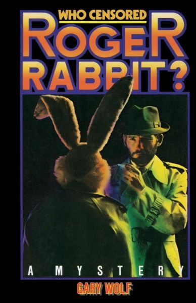 Who Censored Roger Rabbit? - Roger Rabbit - Gary K Wolf - Boeken - Createspace Independent Publishing Platf - 9781512315011 - 21 mei 2015