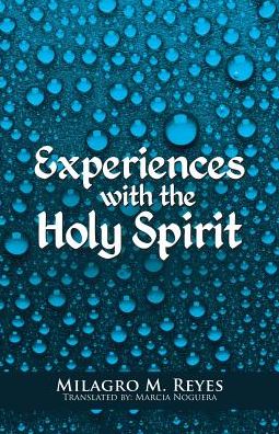 Cover for Milagro M Reyes · Experiences with the Holy Spirit (Paperback Book) (2017)