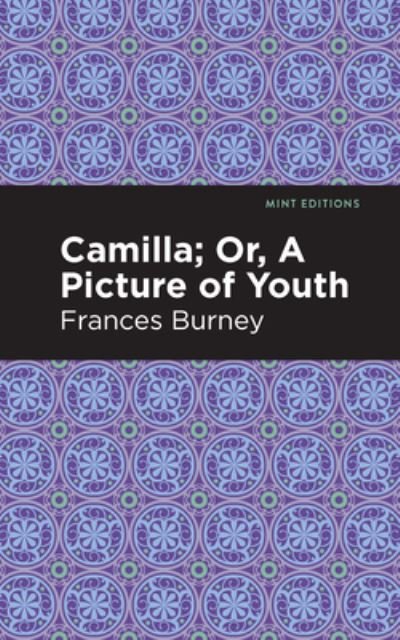 Cover for Frances Burney · Camilla; Or, A Picture of Youth - Mint Editions (Paperback Bog) (2021)