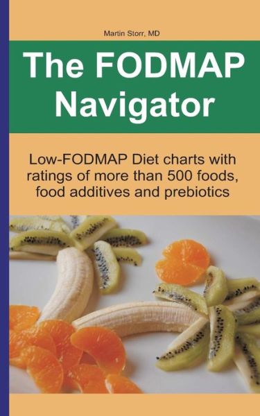 Cover for Martin Storr · The FODMAP Navigator: Low-FODMAP Diet charts with ratings of more than 500 foods, food additives and prebiotics (Paperback Bog) (2015)