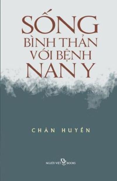 Cover for Chân Huy?n · S?ng bình th?n v?i b?nh nan y (Book) (2015)