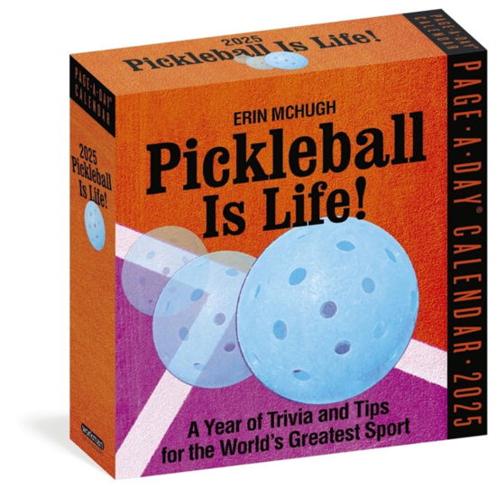 Cover for Erin McHugh · Pickleball Is Life! Page-A-Day® Calendar 2025: Trivia, Tips, and Wisdom for the World's Greatest Sport (Calendar) (2024)