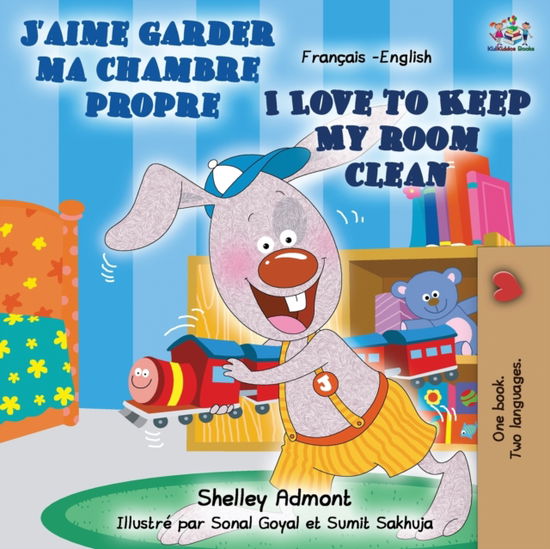 Cover for Shelley Admont · J'aime garder ma chambre propre I Love to Keep My Room Clean: French English Bilingual Book - French English Bilingual Collection (Paperback Book) [2nd edition] (2019)