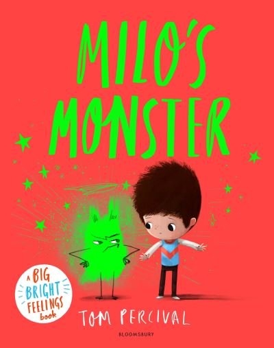 Milo's Monster: A Big Bright Feelings Book - Big Bright Feelings - Tom Percival - Books - Bloomsbury Publishing PLC - 9781526613011 - July 7, 2022