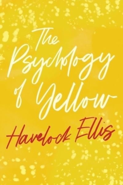 Cover for Havelock Ellis · The Psychology of Yellow (Pocketbok) (2020)