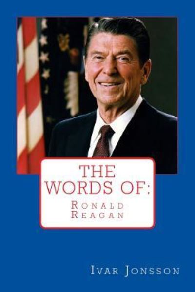 Cover for Ivar Jonsson · The Words of :  : Ronald Reagan (Paperback Book) (2016)