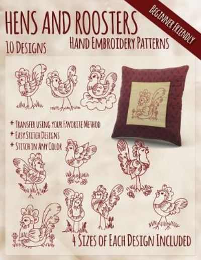 Hens and Roosters Hand Embroidery Patterns - StitchX Embroidery - Bøker - Createspace Independent Publishing Platf - 9781530669011 - 22. mars 2016