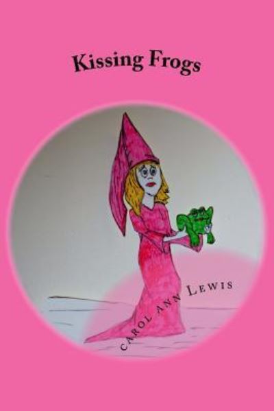 Cover for Carol Ann Lewis · Kissing Frogs (Paperback Book) (2016)