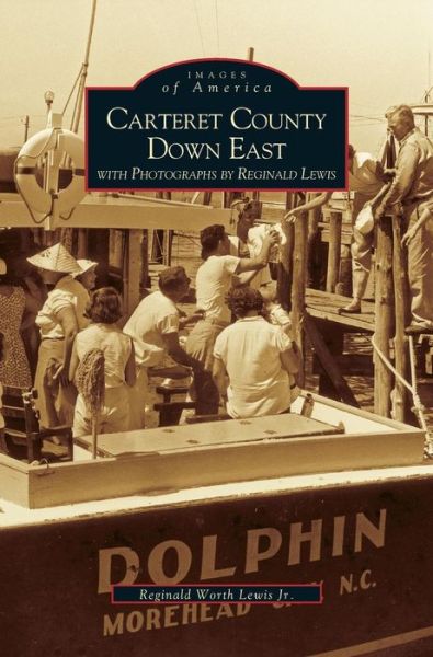 Cover for Jr Reginald W Lewis · Carteret County Down East (Hardcover Book) (2000)