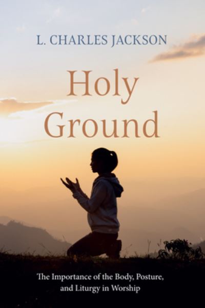 Cover for L. Charles Jackson · Holy Ground (Book) (2024)