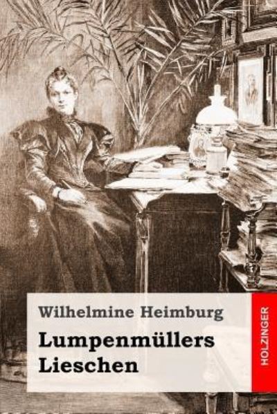 Cover for Wilhelmine Heimburg · Lumpenmullers Lieschen (Taschenbuch) (2016)