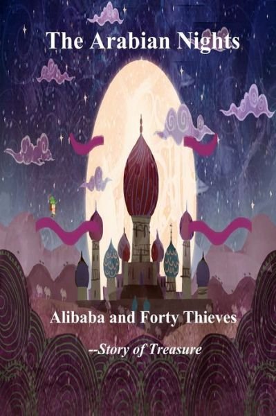Alibaba and Forty Thieves - Scheherazade - Böcker - Createspace Independent Publishing Platf - 9781536922011 - 6 augusti 2016