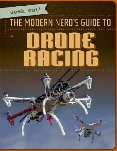 Cover for Ryan Nagelhout · The Modern Nerd's Guide to Drone Racing (Taschenbuch) (2017)