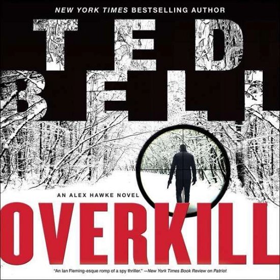Cover for Ted Bell · Overkill Lib/E : An Alex Hawke Novel (CD) (2018)