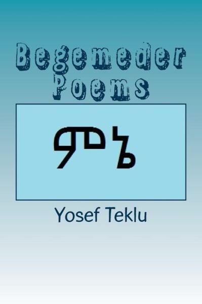 Cover for Yosef Teshome Teklu · Begemeder Poems (Paperback Bog) (2016)