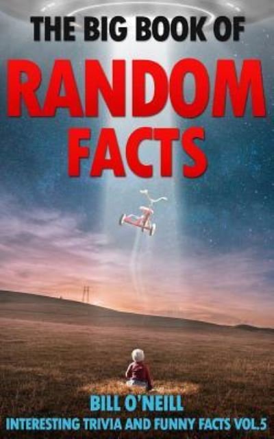 Cover for Bill O'Neill · The Big Book of Random Facts Volume 5 (Paperback Book) (2016)