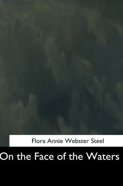 Cover for Flora Annie Steel · On the Face of the Waters (Paperback Book) (2017)