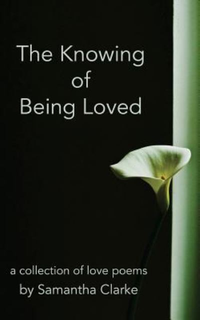 Cover for Samantha Clarke · The Knowing of Being Loved (Paperback Book) (2017)