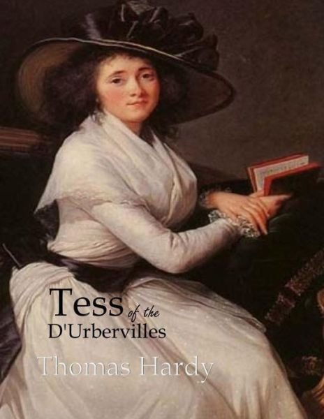 Tess of the d'Urbervilles - Thomas Hardy - Bøker - Createspace Independent Publishing Platf - 9781545522011 - 24. april 2017