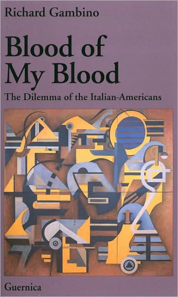 Cover for Richard Gambino · Blood of My Blood: The Dilemma of the Italian-Americans - Picas series (Paperback Book) [Second Edition,New edition] (2000)