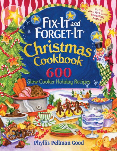 Fix-It and Forget-It Christmas Cookbook: 600 Slow Cooker Holiday Recipes - Phyllis Good - Livros - Good Books - 9781561487011 - 1 de outubro de 2010