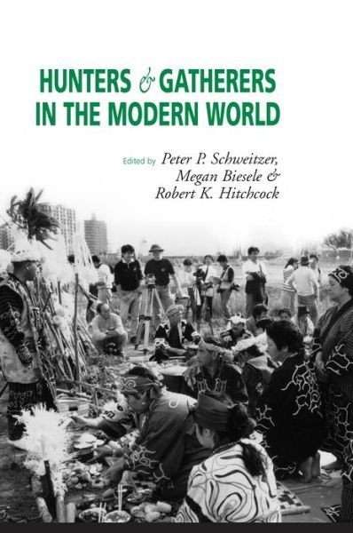 Cover for Peter P Schweitzer · Hunters and Gatherers in the Modern World: Conflict, Resistance, and Self-Determination (Gebundenes Buch) (2000)