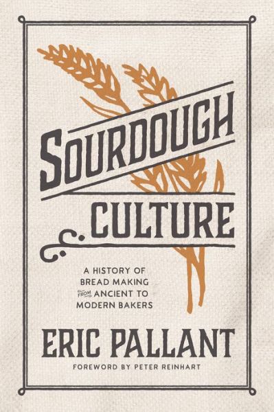 Cover for Eric Pallant · Sourdough Culture: A History of Bread Making from Ancient to Modern Bakers (Gebundenes Buch) (2021)