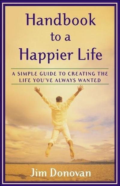 Cover for Jim Donovan · Handbook to a Happier Life (Taschenbuch) (2003)