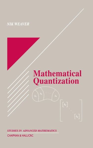 Cover for Nik Weaver · Mathematical Quantization - Studies in Advanced Mathematics (Hardcover Book) (2001)